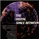 Various - The Digital Space Between Vol. 2